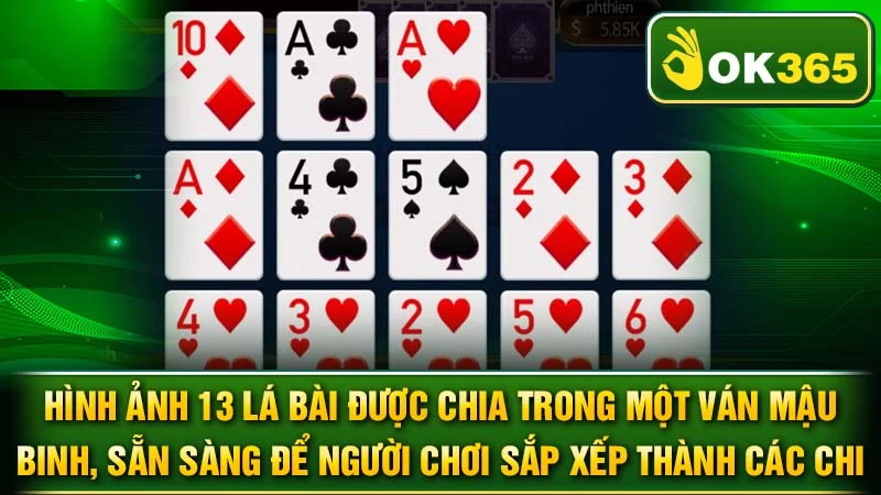 Hình ảnh 13 lá bài được chia trong một ván Mậu Binh, sẵn sàng để người chơi sắp xếp thành các chi.
