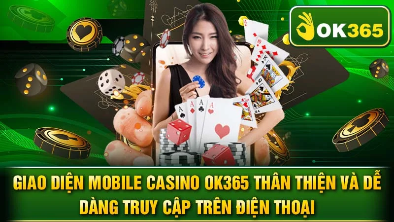 Giao diện mobile casino OK365 thân thiện và dễ dàng truy cập trên điện thoại.